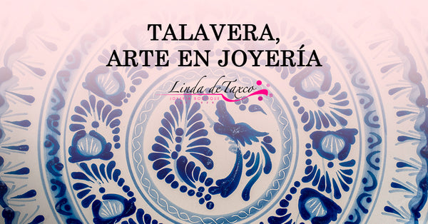 Talavera, Arte en Joyería.